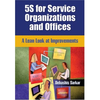 5S for Service Organizations and Offices: A Lean Look at Improvements (INCLUDING CD-ROM)